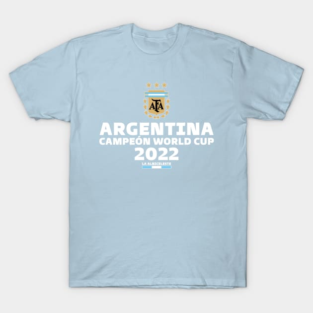 Argentina Campeon World Cup 2022 T-Shirt by Generalvibes
